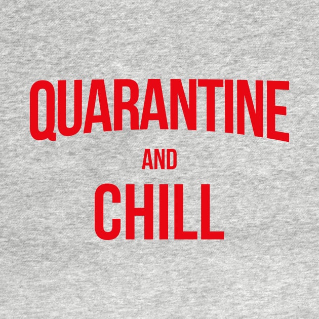 Quarantine And Chill by crocktees